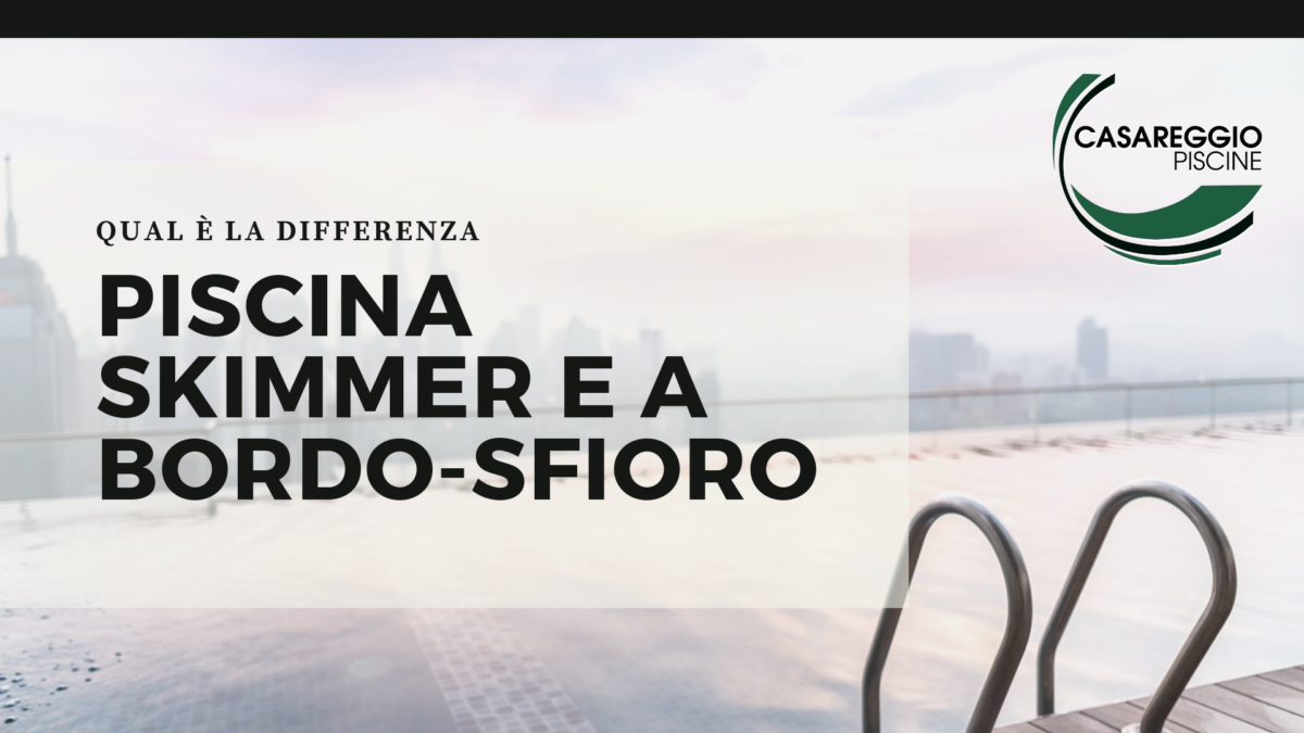 PISCINA SKIMMER E A BORDO-SFIORO