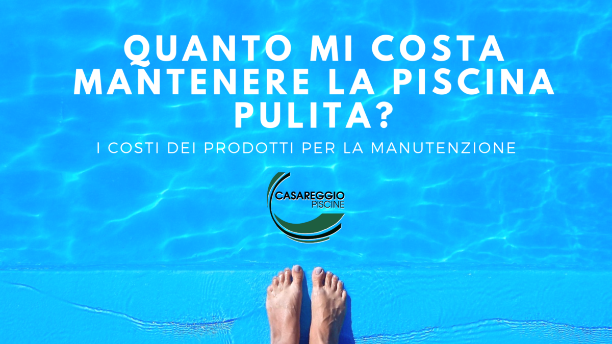 QUANTO MI COSTA MANTENERE LA PISCINA PULITA