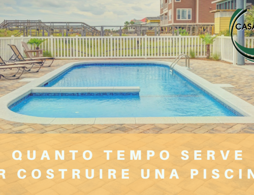 QUANTO TEMPO SERVE PER COSTRUIRE UNA PISCINA?