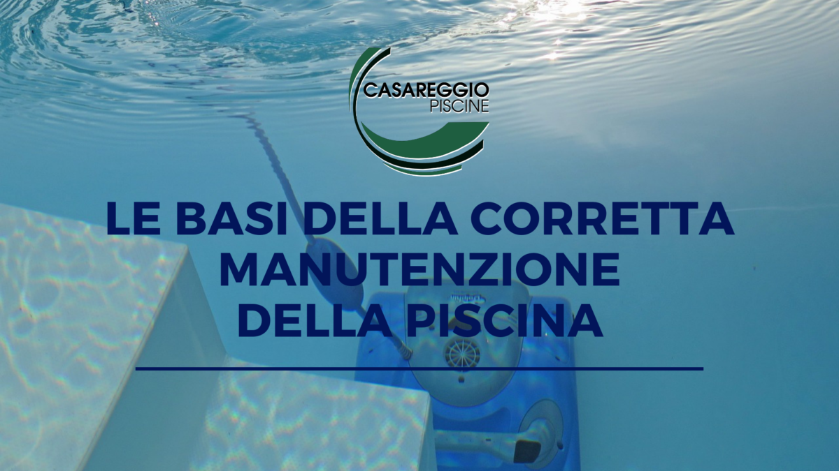 le basi della corretta manutenzione della piscina